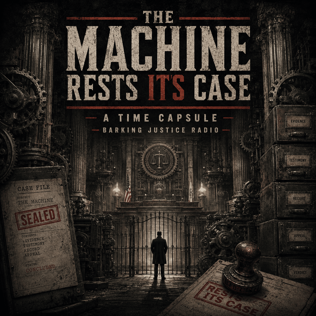 The Machine Rests Its Case Time Capsule cover showing a citizen before a sealed mechanical courtroom of evidence, records, appeals, and verdicts.